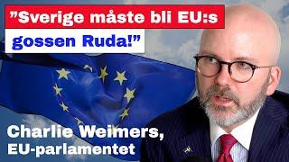 ”Sverige måste bli EUs gossen Ruda” – Charlie Weimers