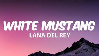 Lana Del Rey - White Mustang lyrics