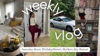 Weekly VLOG Saturday Reset Mothers Day Ruined Home goods haul Bday Dinner Linen Closet Cleanout