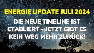 Energie Update Juli 2024 - neue TIMELINE ist ETABLIERT