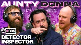 Detector Inspector  Aunty Donna Podcast Ep 395