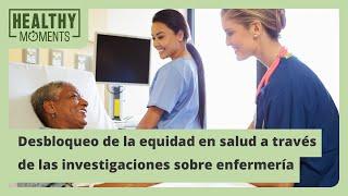 Desbloqueo de la Equidad en Salud a Través de las Investigaciones Sobre Enfermería