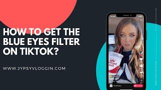 How to get the Blue Eyes filter on TikTok