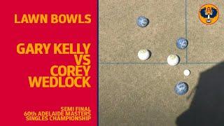 Lawn Bowls  Gary Kelly vs Corey Wedlock  Adelaide Masters Semi Finals