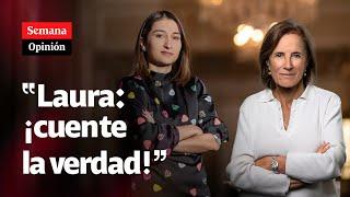 Laura Sarabia cuente LA VERDAD Salud Hernández-Mora  Semana