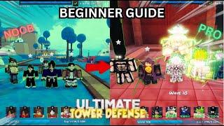 COMPLETE BEGINNERS GUIDE for ultimate tower defense