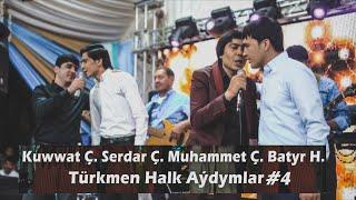 Kuwwat Ç. Serdar Ç. Muhammet Ç. Batyr H bilelikde - Türkmen Halk aýdymlary #4 Türkmen Toý