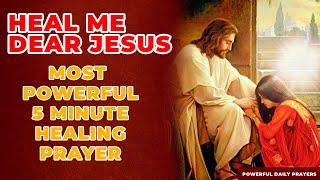 HEAL ME DEAR JESUS  Most Powerful 5 Minute Healing Prayer In Jesus Name