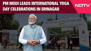 PM Modi Yoga  PM Modi Leads International Yoga Day Celebrations In Srinagar & Other News