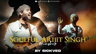 Soulful Arijit Singh Mashup  2024  SICKVED