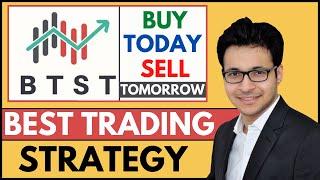 BEST TRADING STRATEGY  BUY TODAY SELL TOMORROW  BEST TRADING TRICK  BTST TRADING 