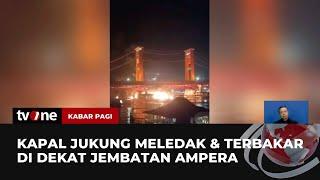 Ledakan Kapal Jukung di Palembang Tewaskan Satu Orang  Kabar Pagi tvOne