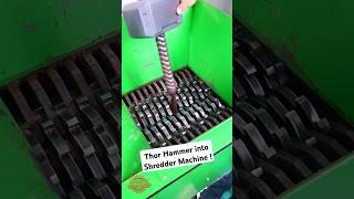 Thor Hammer into Shredder Machine  #shreddermachine #asmr #satisfying #experiment #oddlysatisfying