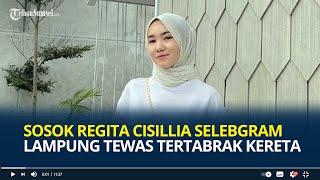 Sosok Regita Cisillia Selebgram Lampung Tewas Tertabrak Kereta Api Sempat Terjepit hingga Kritis