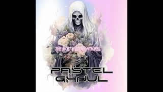 The Most Vivid Nightmares - PASTEL GHOUL Official Audio