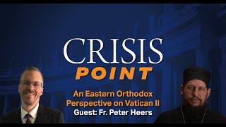 An Eastern Orthodox Perspective on Vatican II Guest Fr. Peter Heers