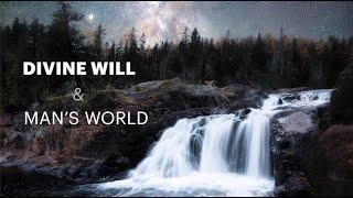 The Divine Will and Mans world – Barry Long