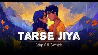 Tarse Jiya - Lyrical Video  Aditya A ft. Samriddhi