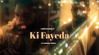 Ki Fayeda Official Video  Parmish Verma  Laddi Chahal