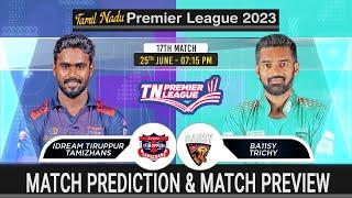 IDream Tiruppur Tamizhans vs Ba11sy Trichy TNPL 2023 17th Match Prediction tnpl2023prediction ITT