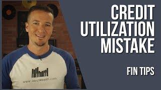  Common mistake made with Credit Utilization  FinTips 