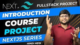 Ep.1Introduction to Course  Introduction to Project  NextJS Course in Hindi