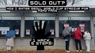 【1 HACK 5 STEPS】Teach you a hack on buying away tickets at Seoul World Cup Stadium