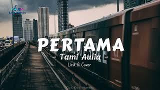 REZA ARTAMEVIA - Pertama Cover & Lirik II By  Tami aulia