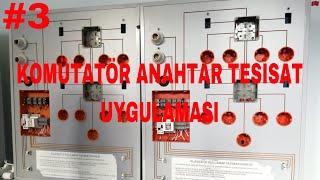 KOMÜTATÖR ANAHTAR TESİSATI UYGULAMASI #3