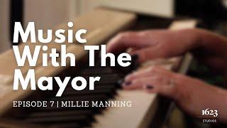 Music with the Mayor  Episode 7  Millie Manning