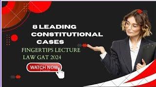 LEADING CONSTITUTIONAL CASES ON FINGERTIPS I All cases in a Single lecture I LAW GAT JUNE 2024