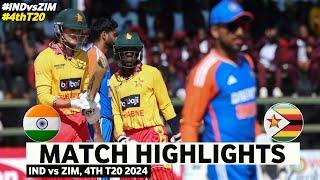 India vs Zimbabwe  4th T20 Highlights 2024  IND vs ZIM 2024  IND vs ZIM 4th T20 Highlights 2024