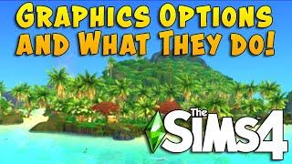 Making Your Game Look Better Sims 4 Graphics Options - A Guide to What They Do