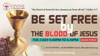 LIVE Be set free by the Blood of Jesus 2 July 2024 Divine UK