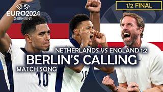 Berlins Calling - Netherlands vs England 12 UEFA EURO 2024 MATCH SONG