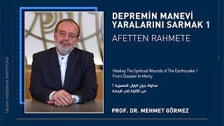 Depremin Manevi Yaralarını Sarmak 1  Afetten Rahmete