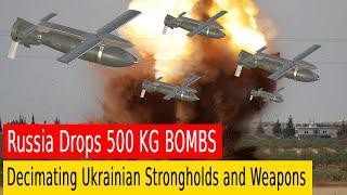 Russia Drops 500 KG BOMBS on Ukrainian Weapons & Fortresses