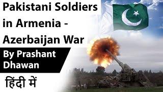 Pakistani Soldiers in Armenia Azerbaijan War Current Affairs 2020 #UPSC #IAS