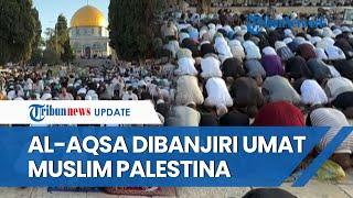 Lawan Pembatasan Israel 40.000 Umat Muslim Palestina Salat Idul Adha di Masjid Al-Aqsa Yerusalem