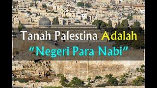 Tanah Palestina Adalah Negeri Para Nabi
