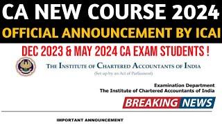 CA New Course 2024 Announcement By ICAI  ICAI Update For Dec 2023May 2024 CA Exam Students