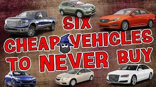 The CAR WIZARD Shares 6 CHEAP Vehicles to NEVER Buy