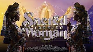 Sacred Woman Series - Official Trailer