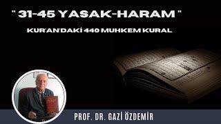 31-45 Yasak-Haram - Kurandaki 440 Muhkem Kural - Prof. Dr. Gazi Özdemir