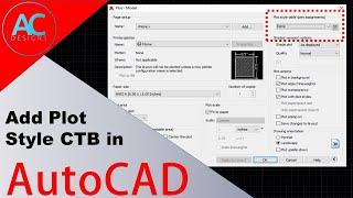 How to Add Plot Style CTB file in AutoCAD  AutoCAD Tutorial  Tips and Tricks