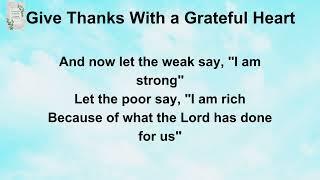 Give Thanks with a Grateful Heart with Lyrics