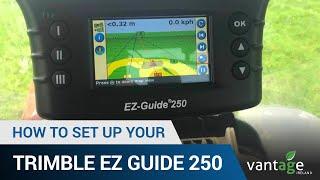 How to Set Up Your Trimble EZ Guide 250