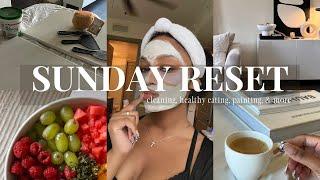 SUNDAY RESET  self care cleaning healthy recipes diy art & more