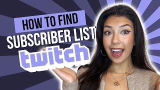 FAST Way to get a full list of your subscribers on Twitch in 2024