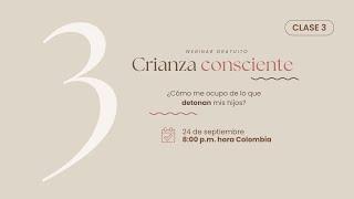 Clase 3 Crianza consciente- Webinar gratuito